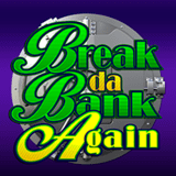 Break Da Bank Again™